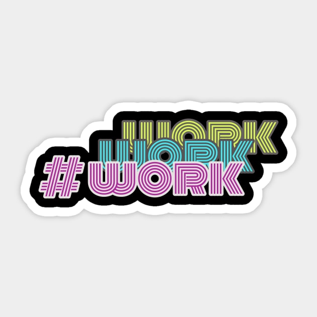 work work work Sticker by leng